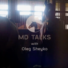 MD Talks с Олегом Шейко 